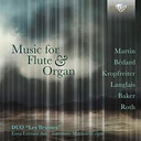 Brilliant Classics MUSIC FOR FLUTE & ORGAN, MARTIN, BEDARD, KROPFREIT