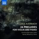 Naxos LERA AUERBACH: 24 PRELUDES FOR PIANO AND VIOLIN