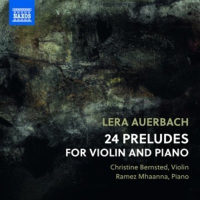 LERA AUERBACH: 24 PRELUDES FOR PIANO AND VIOLIN