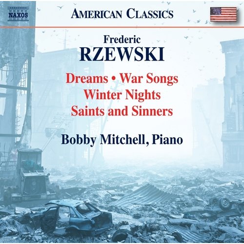 Naxos RZEWSKI: DREAMS, WAR SONGS, WINTER NIGHTS, SAINTS AND SINNERS