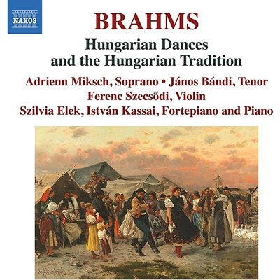 BRHAMS: HUNGARIAN DANCES AND THE HUNGARIAN TRADITION