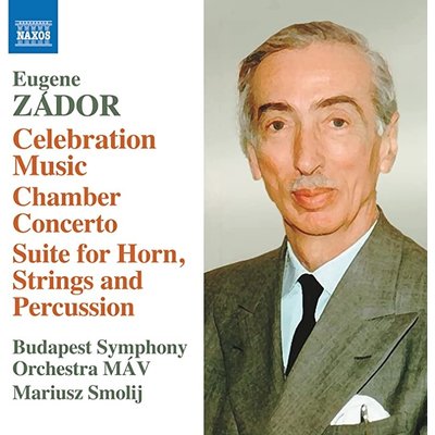 ZÁDOR: CELEBRATION MUSIC, CHAMBER CONCERTO,  SUITE FOR HORN, STRING AND PERCUSSION