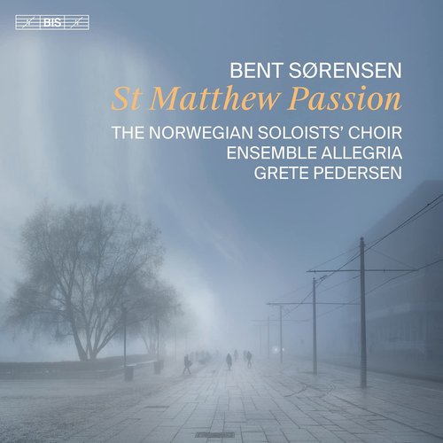 BIS BENT SORENSEN: ST MATTHEW PASSION