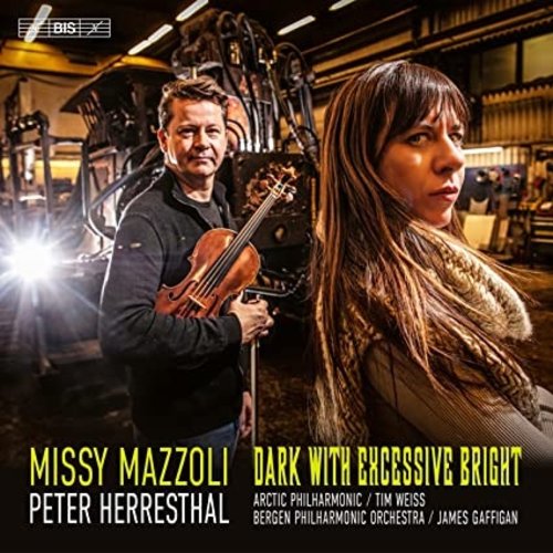 BIS MAZZOLI: DARK WITH EXCESSIVE BRIGHT