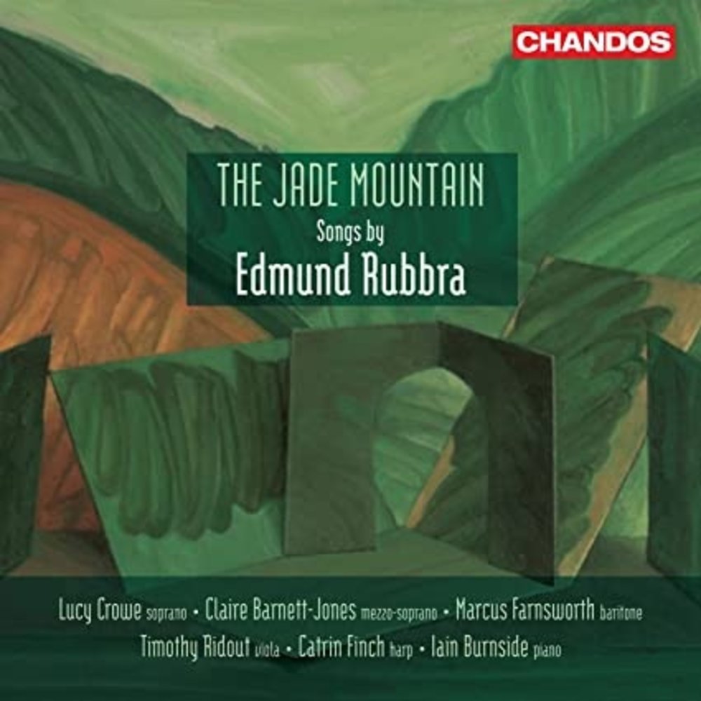 CHANDOS "THE JADE MOUNTAIN",  SONGS BY EDMUND RUBBRA