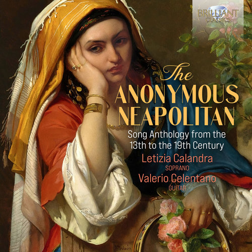 Brilliant Classics THE ANONYMOUS NEAPOLITAN: SONG ANTHOLOGY FROM THE 13TH TO THE 19TH CENTURY