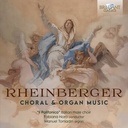 Brilliant Classics RHEINBERGER: CHORAL & ORGAN MUSIC Brilliant Classics RHEINBERGER: CHORAL & ORGAN MUSIC