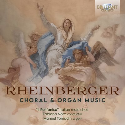 RHEINBERGER: CHORAL & ORGAN MUSIC