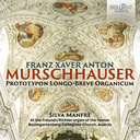 Brilliant Classics MURSCHHAUSER: PROTOTYPON LONGO-BREVE ORGANICUM