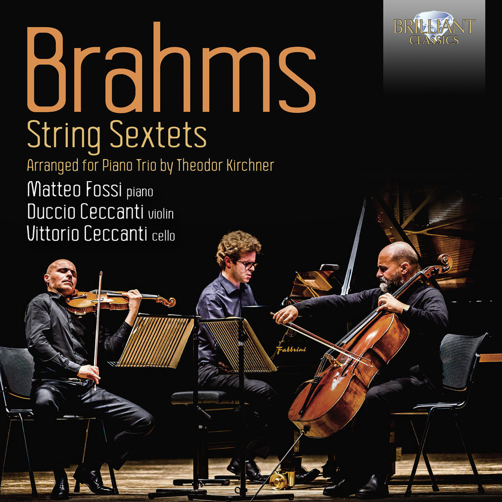 Brilliant Classics BRAHMS: STRING SEXTETS, ARRANGED FOR PIANO TRIO BY THEODOR KIRCHNER