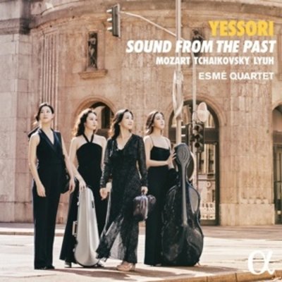 YESSORI: SOUND FROM THE PAST - MOZART, TCHAIKOVSKY