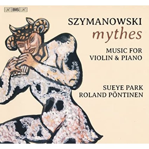 BIS SZYMANOWSKI: MYTHES - MUSIC FOR VIOLIN AND PIANO