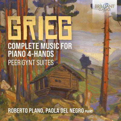 GRIEG: COMPLETE MUSIC FOR PIANO 4-HANDS, PEER GYNT SUITES