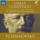 Naxos GREAT COMPOSERS IN WORDS AND MUSIC : TCHAIKOVSKY