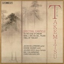 BIS TAKEMITSU: SPECTRAL CANTICLE