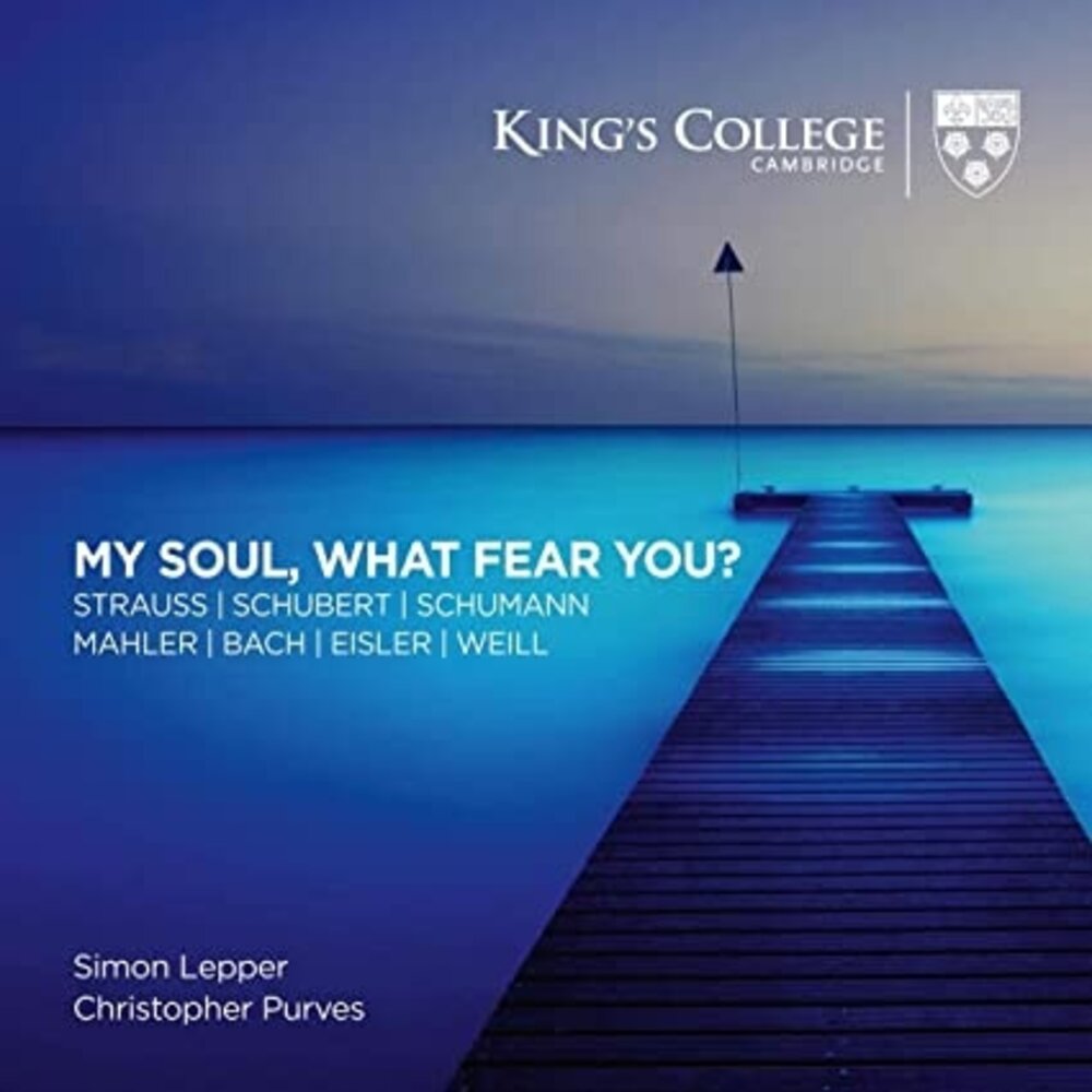 KINGS COLLEGE CHOIR CAMBRIDGE MY SOUL WHAT FEAR YOU