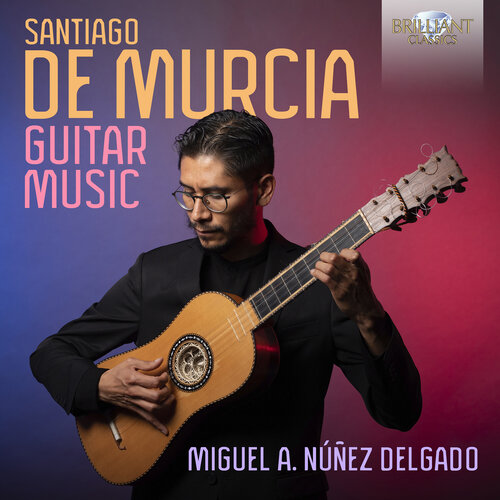 Brilliant Classics DE MURCIA: GUITAR MUSIC