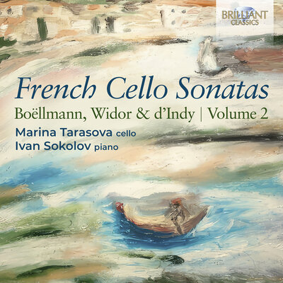 FRENCH CELLO SONATAS: BOELLMANN, WIDOR & D'INDY, VOL.2