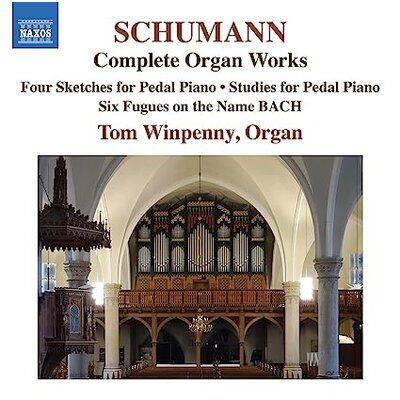 SCHUMANN: COMPLETE ORGAN WORKS