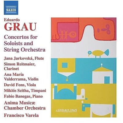 GRAU: CONCERTOS FOR SOLOISTS AND STRING ORCHESTRA