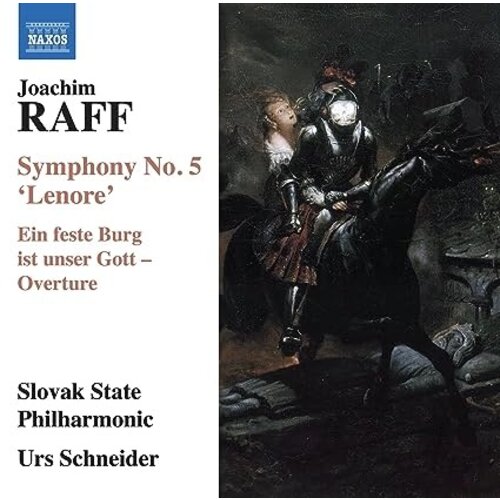 Naxos RAFF: SYMPHONY NO. 5 'LENORE' - EIN FESTE BURG IST UNSER