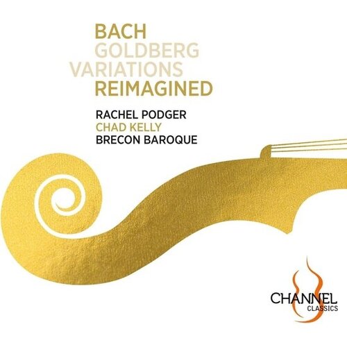 CHANNEL CLASSICS THE GOLDBERG VARIATIONS REIMAGINED