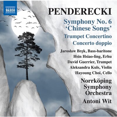 PENDERECKI: SYMPHONY NO. 6 'CHINESE SONGS'