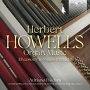 Brilliant Classics HOWELLS: ORGAN MUSIC; RHAPSODY & PSALM-PRELUDE