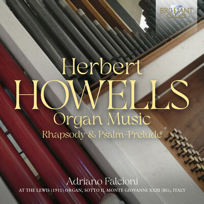 HOWELLS: ORGAN MUSIC; RHAPSODY & PSALM-PRELUDE