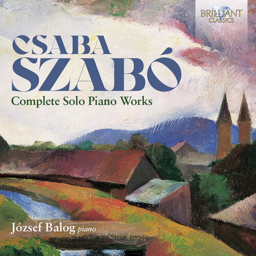 Brilliant Classics SZABO: COMPLETE SOLO PIANO WORKS