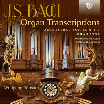 J.S. BACH: ORGAN TRANSCRIPTIONS. ORCHESTRAL SUITES