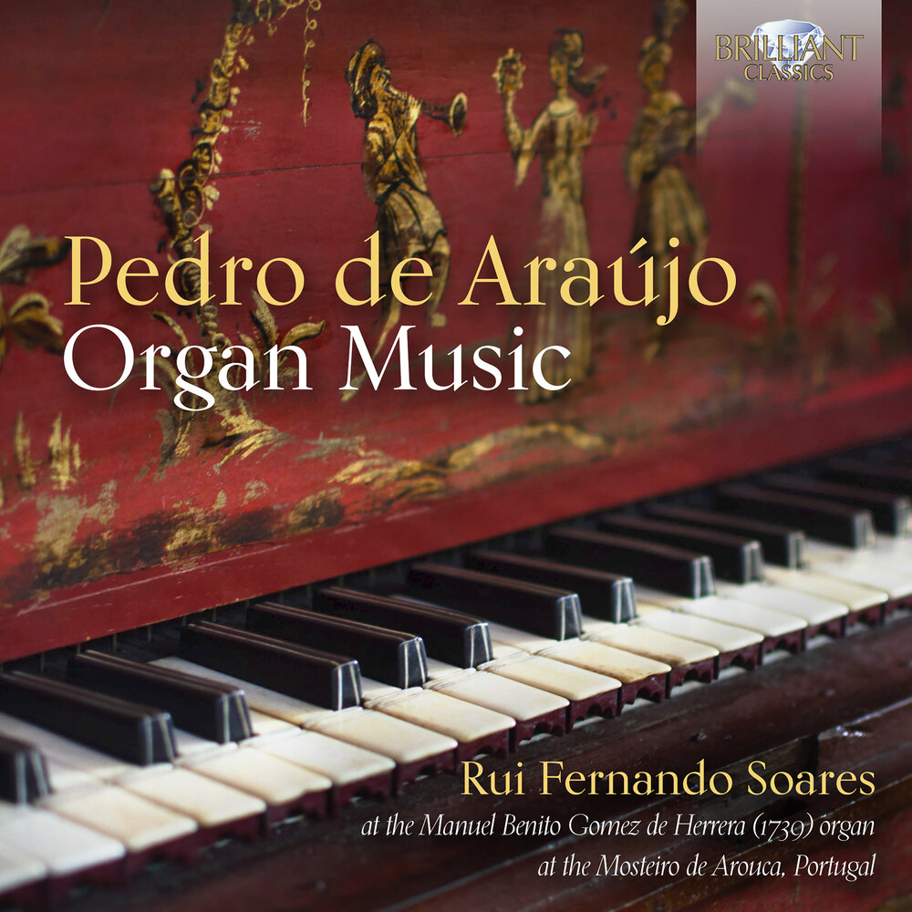 Brilliant Classics DE ARAUJO: ORGAN MUSIC