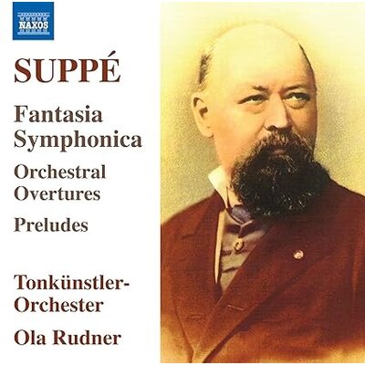 VON SUPPE: FANTASIA SYMPHONICA - ORCHESTRAL OVERTURES - PRELUDES