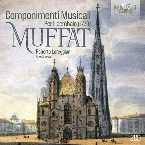 Brilliant Classics MUFFAT: COMPONIMENTI MUSICALI PER IL CEMBALO (1739)