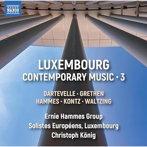 Naxos LUXEMBOURG CONTEMPORARY MUSIC, VOL. 3