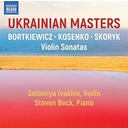 Naxos UKRAINIAN MASTERS - VIOLIN SONATAS Naxos UKRAINIAN MASTERS - VIOLIN SONATAS
