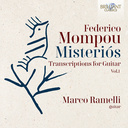Brilliant Classics MOMPOU: MISTERIOS, TRANSCRIPTIONS FOR GUITAR, VOL.1 Brilliant Classics MOMPOU: MISTERIOS, TRANSCRIPTIONS FOR GUITAR, VOL.1