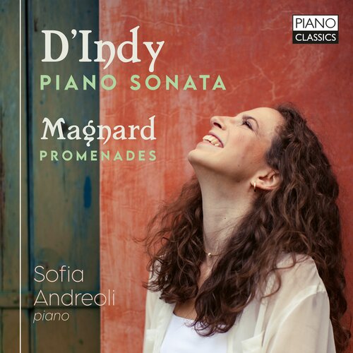 Piano Classics D'INDY: PIANO SONATA & MAGNARD: PROMENADES