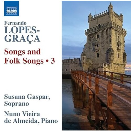 Naxos LOPES-GRACAS: SONGS AND FOLK SONGS, VOL. 3