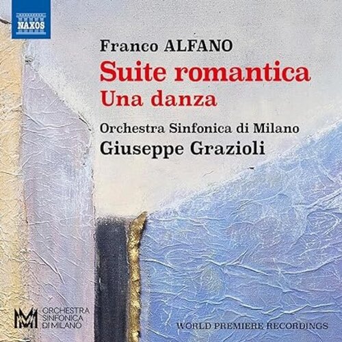 Naxos ALFANO: SUITE ROMANTICA, UNA DANZA