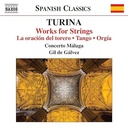 Naxos TURINA: WORKS FOR STRINGS - LA ORACION DEL TORERO, TANGO, ORGIÁ