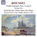 Naxos ROUSSEL: VIOLIN SONATAS NOS. 1 AND 2, STRING TRIO