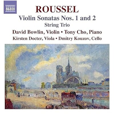 ROUSSEL: VIOLIN SONATAS NOS. 1 AND 2, STRING TRIO