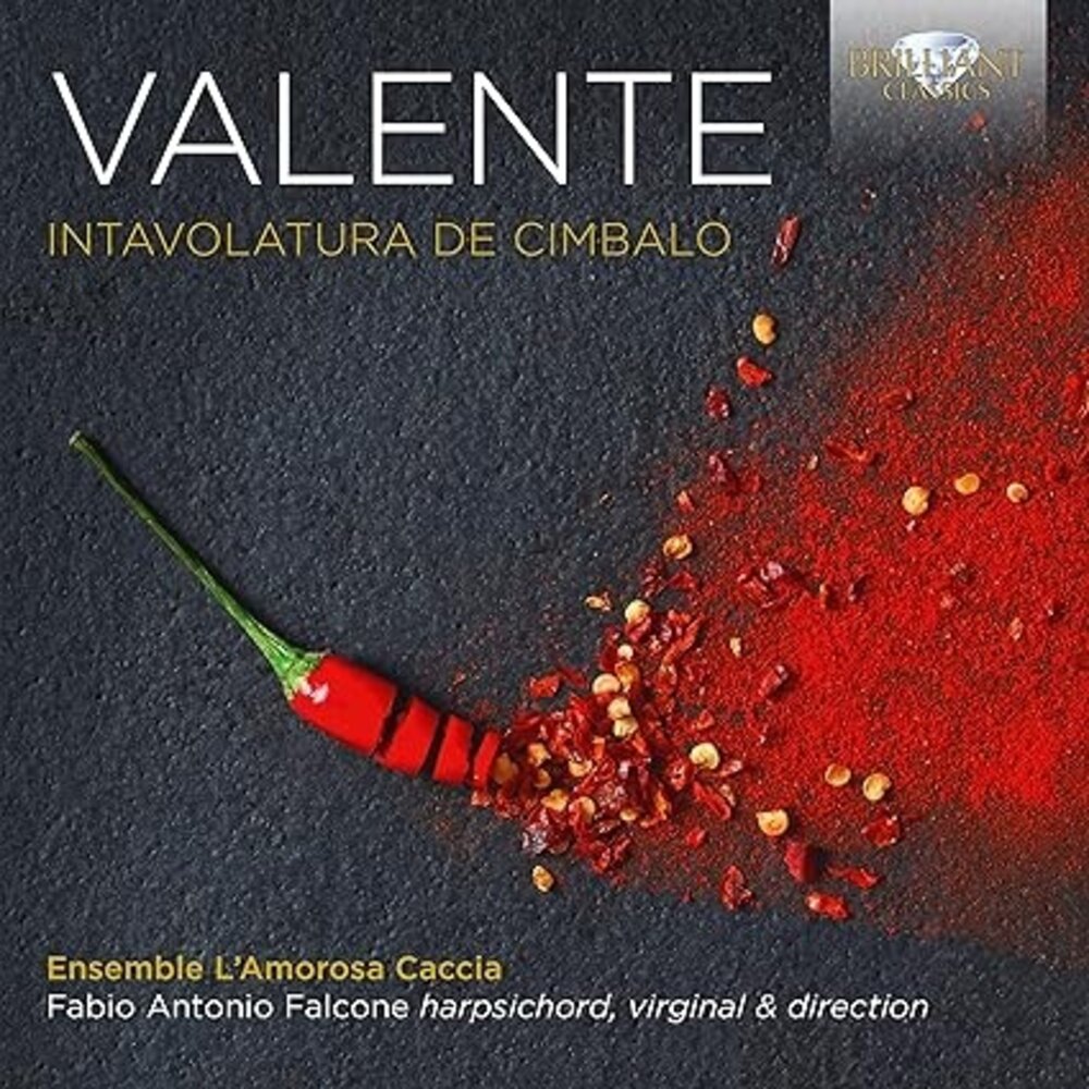 Brilliant Classics VALENTE: INTAVOLATURA DE CIMBALO