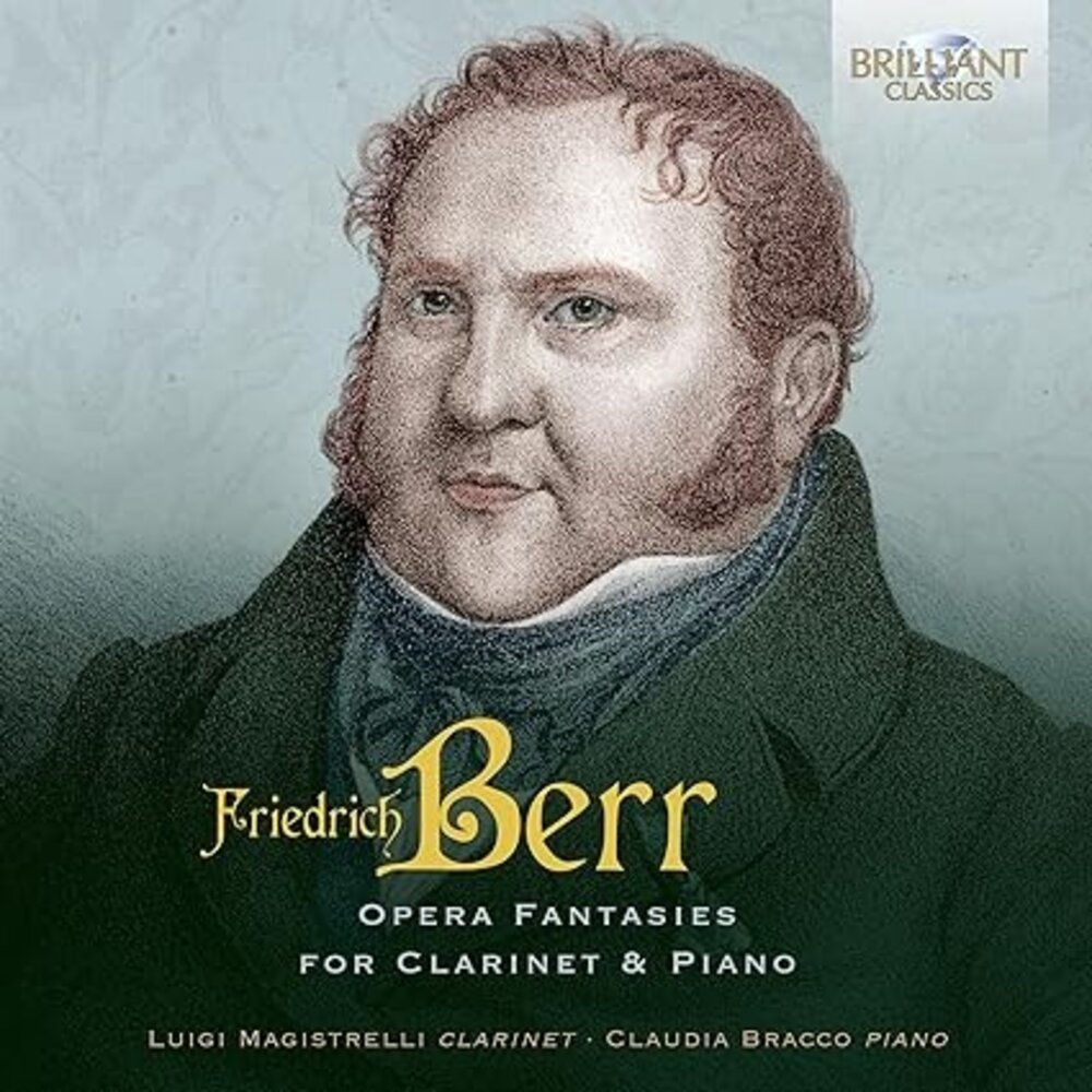 Brilliant Classics BERR: OPERA FANTASIES FOR CLARINET & PIANO