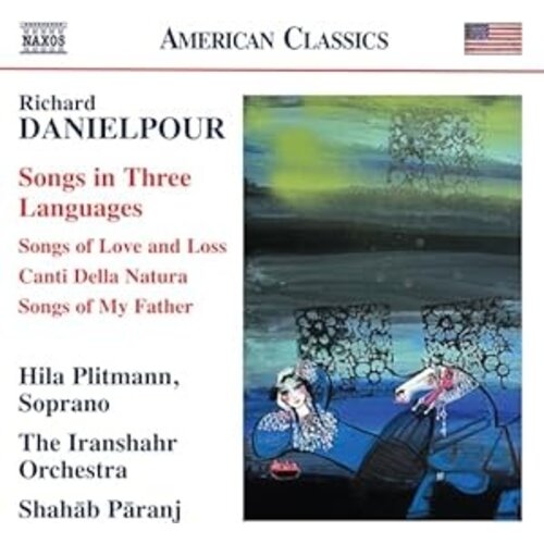 Naxos DANIELPOUR: SONGS IN THREE LANGUAGES - SONGS OF LOVE AND LOSS