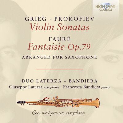 GRIEG & PROKOFIEV: VIOLIN SONATAS, FAURE: FANTAISIE OP.79 ARRANGED FOR SAXOPHONE
