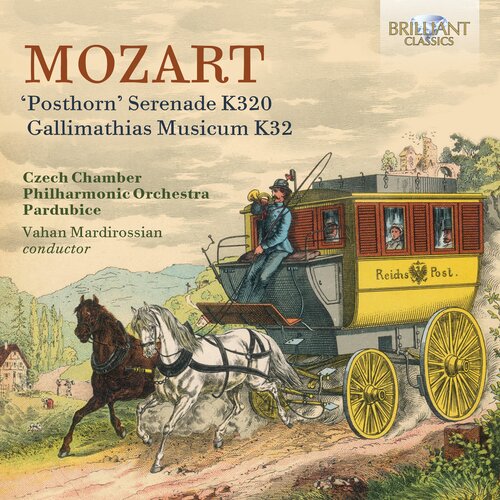 Brilliant Classics MOZART: 'POSTHORN' SERENADE K320, GALLIMATHIAS MUSICUM K32
