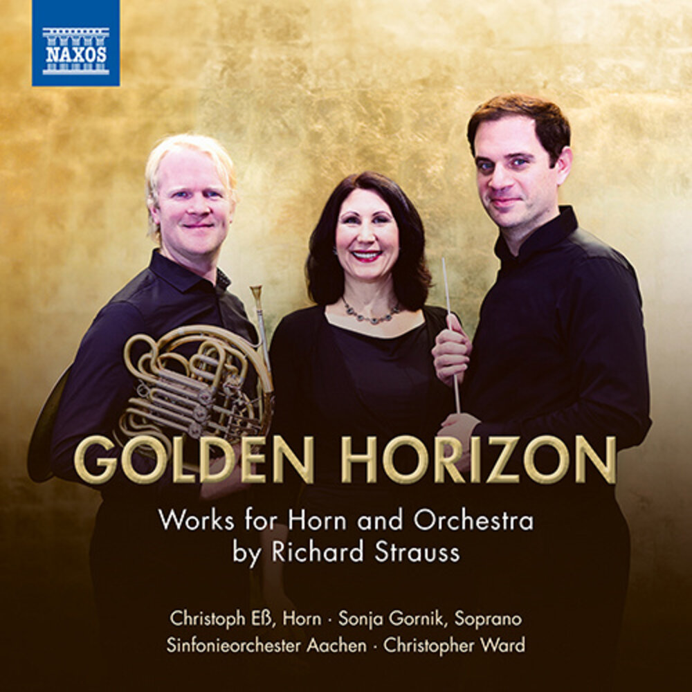 Naxos STRAUSS: GOLDEN HORIZON "WORKS FOR HORN AND ORCHESTRA"
