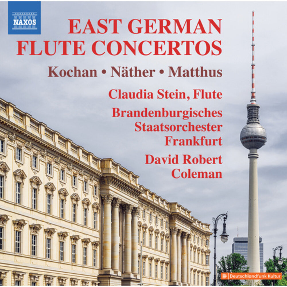 Naxos KOCHAN, MATTHUS & NATHER: EAST GERMAN FLUTE CONCERTOS
